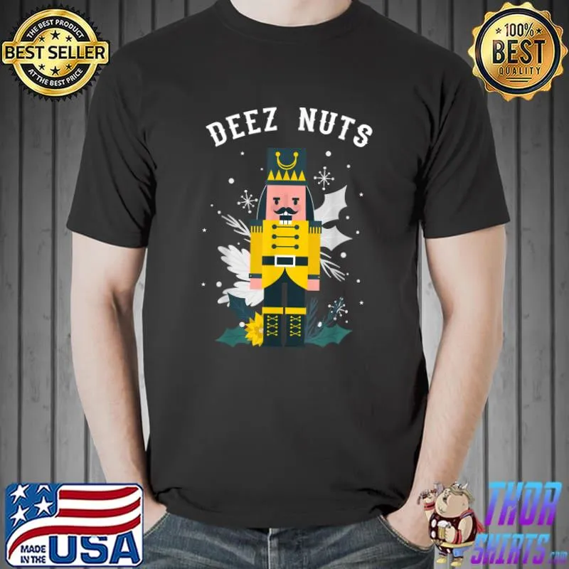 Deez Nuts Nutcracker Rude Christmas Men T-Shirt Unisex