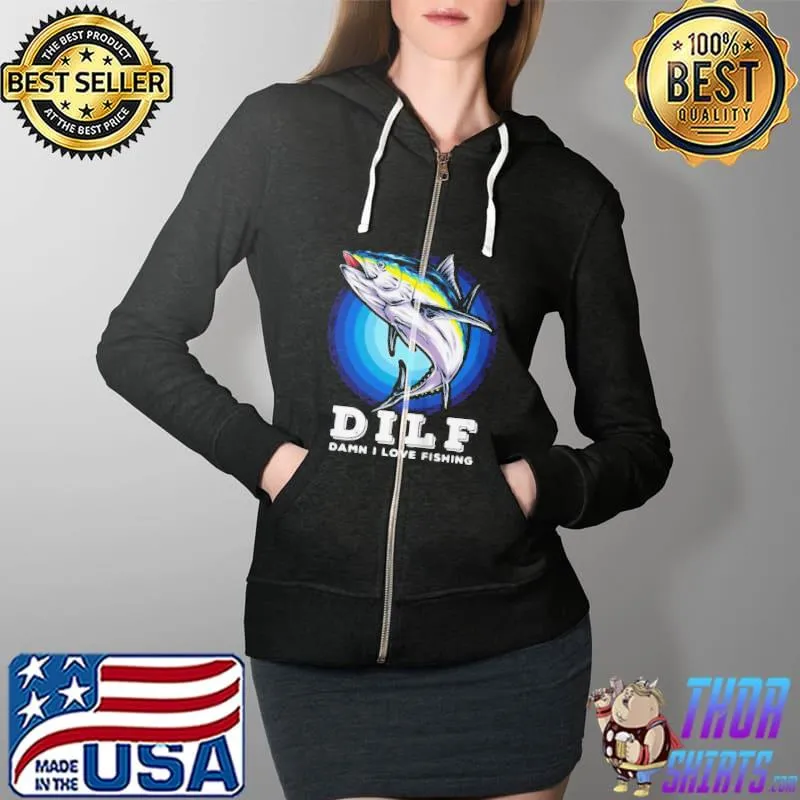 Dilf damn I love fishing music Full Zip Hooded
