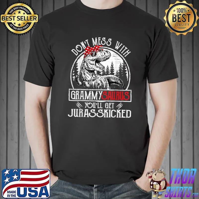 Don't Mess With Grammysaurus You'll Get Jurasskicked Grammy T-Shirt Unisex
