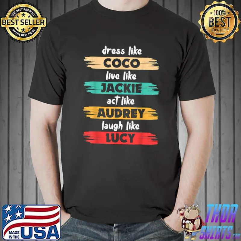 Dress like coco live like jackie vintage T-Shirt