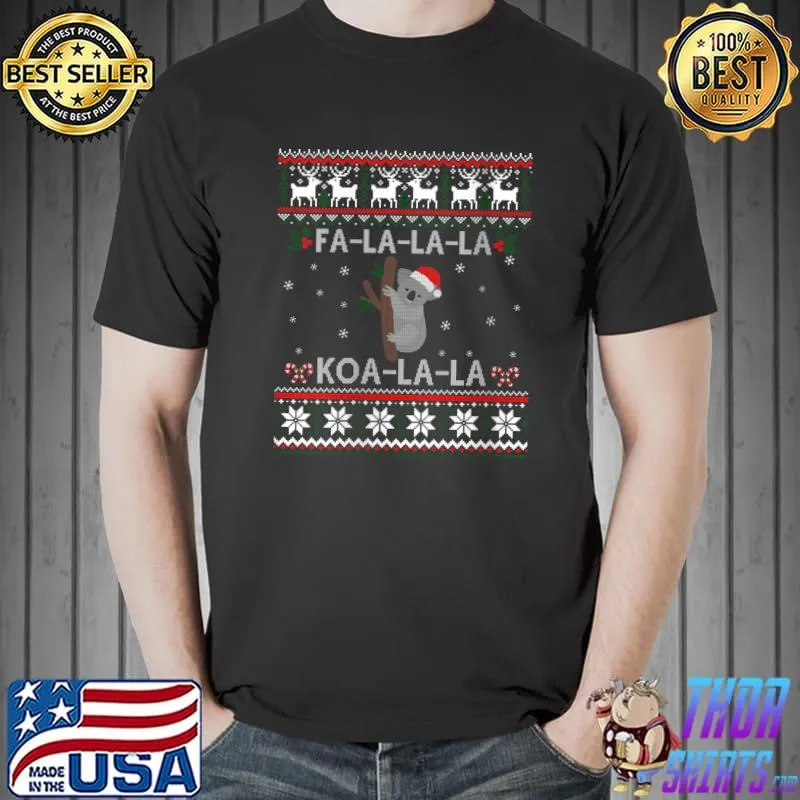 Fa-la-la Koala-la-la Cute Koala Bear Australian Xmas Ugly T-shirt
