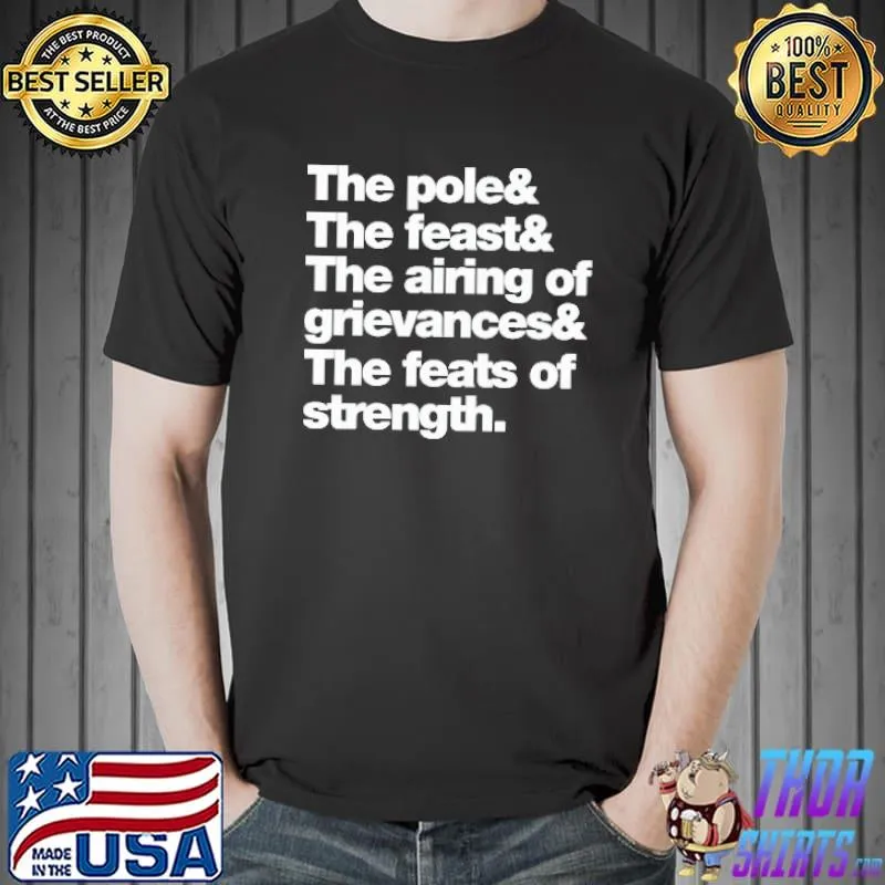 Festivus The Pole And Feast Airing Of Grievances Feats Of Strength Shirt Unisex