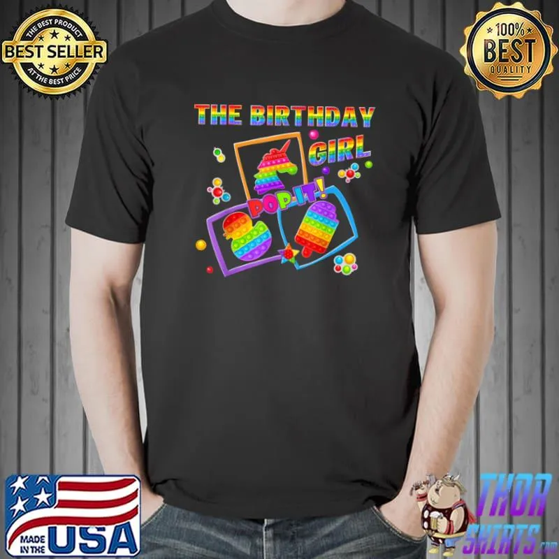 Fidget Toy Pop It Game The Birthday Girl Pop It Family T Shirt