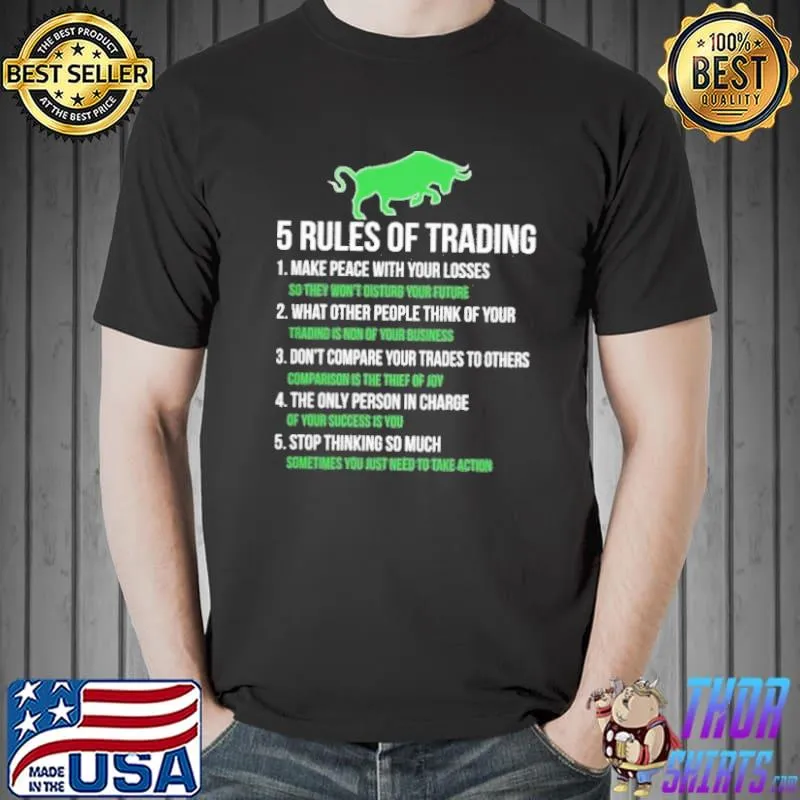 Funny 5 Rules Of Trading Make Peace With Your Losses The Only Person In Charge Shirt Unisex