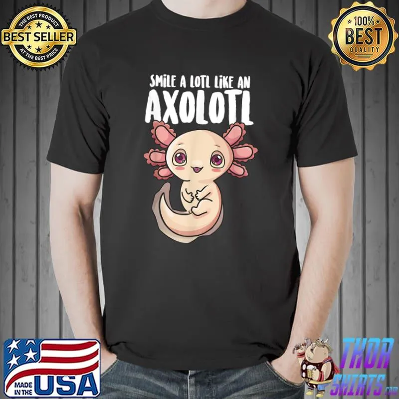 Funny Axolotls Shirt for Kids - Smile Alotl Like an Axolotl T-Shirt Unisex
