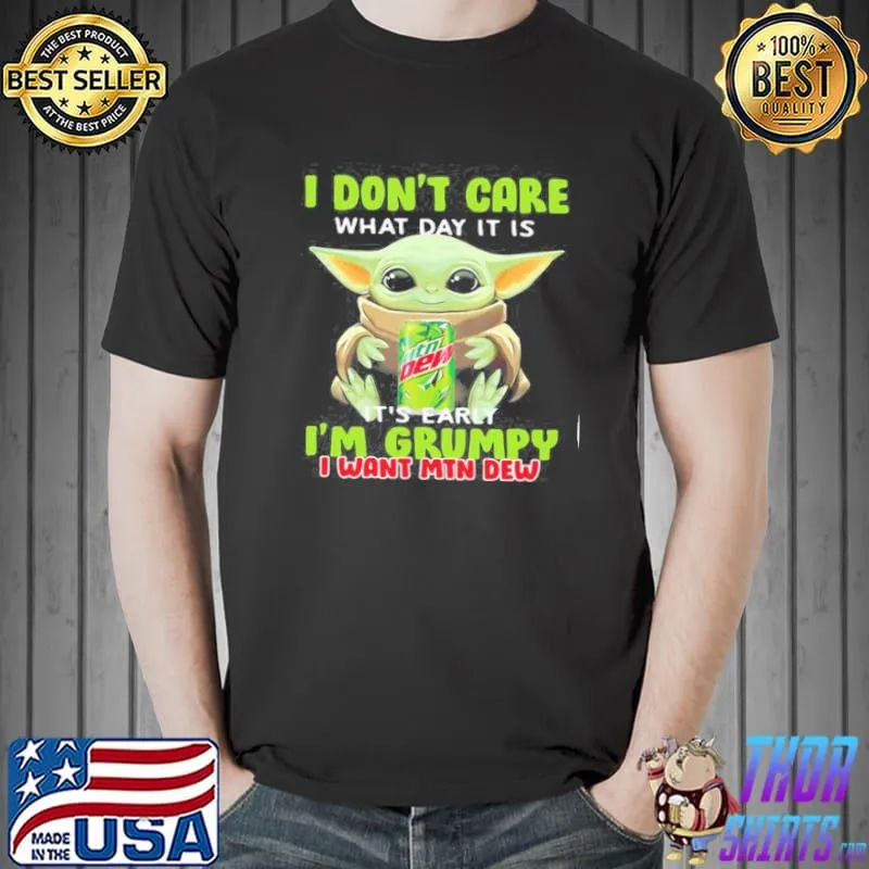 Funny Baby Yoda I Dont Care Its Early Im Grumpy Unisex