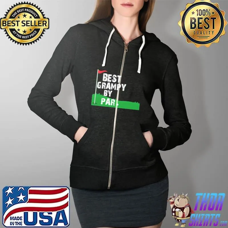 Funny Best Grampy by Par Golf Shirt Full Zip Hooded