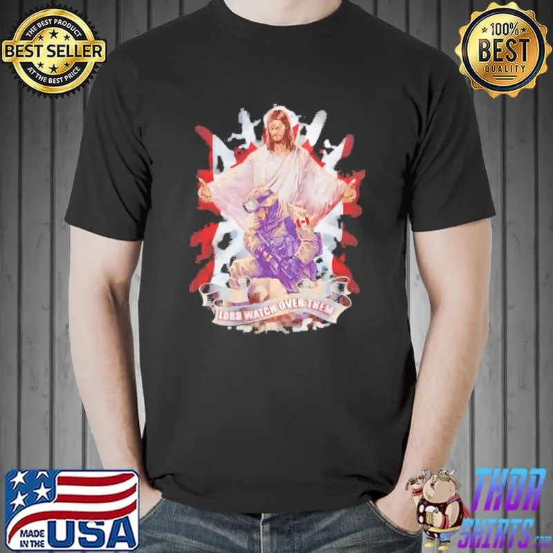 Funny Canadian Soldier And God Jesus Lord Watch Over Them Shirt Unisex