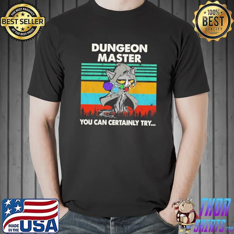 Funny Cat Dungeon Master You Can Certainly Try Vintage Shirt Unisex