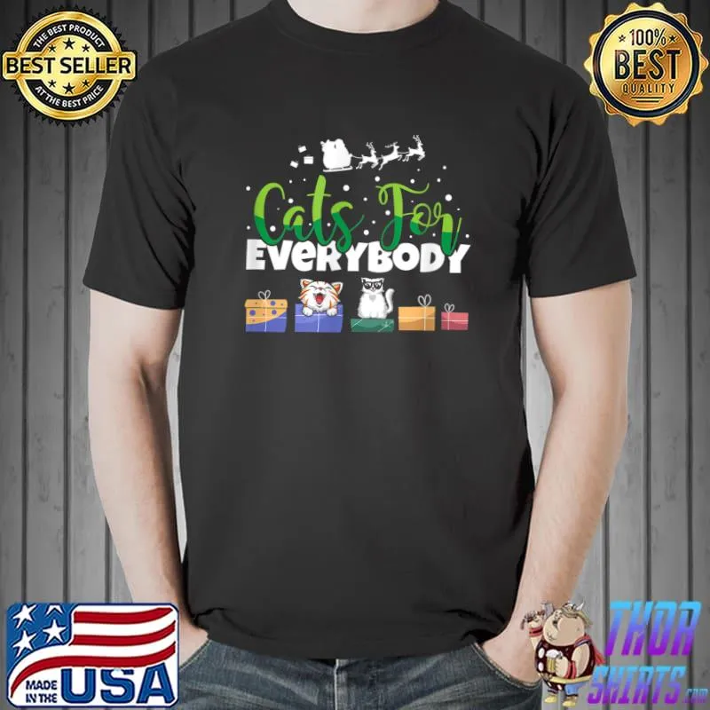 Funny Cats For Everybody Christmas Cat Kitty Lover Xmas Day T-Shirt Unisex