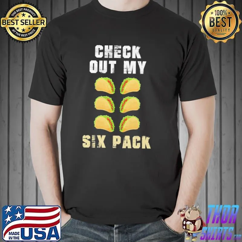 Funny Check Out My Six Pack Tocos Shirt Unisex