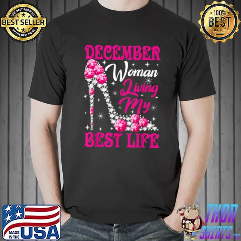 Funny December Woman Living my Best Life Funny Shoes pink Girl T Shirt Unisex