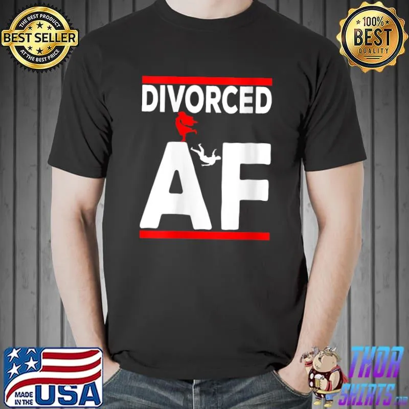 Funny Divorced AF Finally Divorced Funny Divorce Party T-shirt