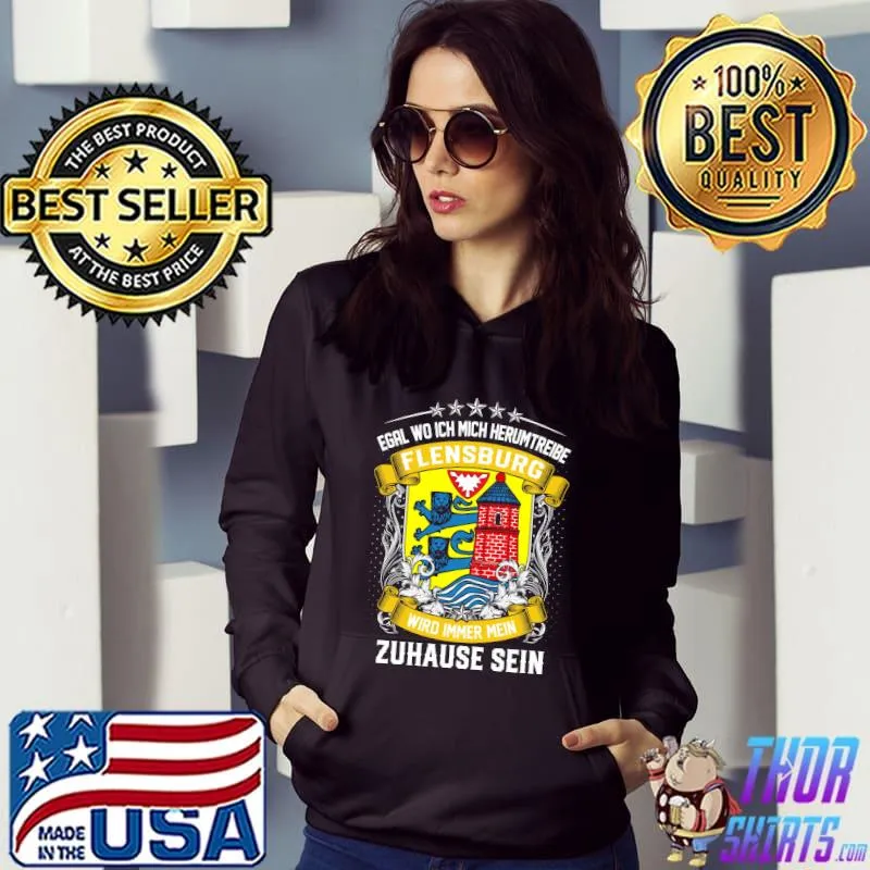 Funny Egal wo ich mich herumtreibe Flensburg wird immer mein zuhause sein Hoodie