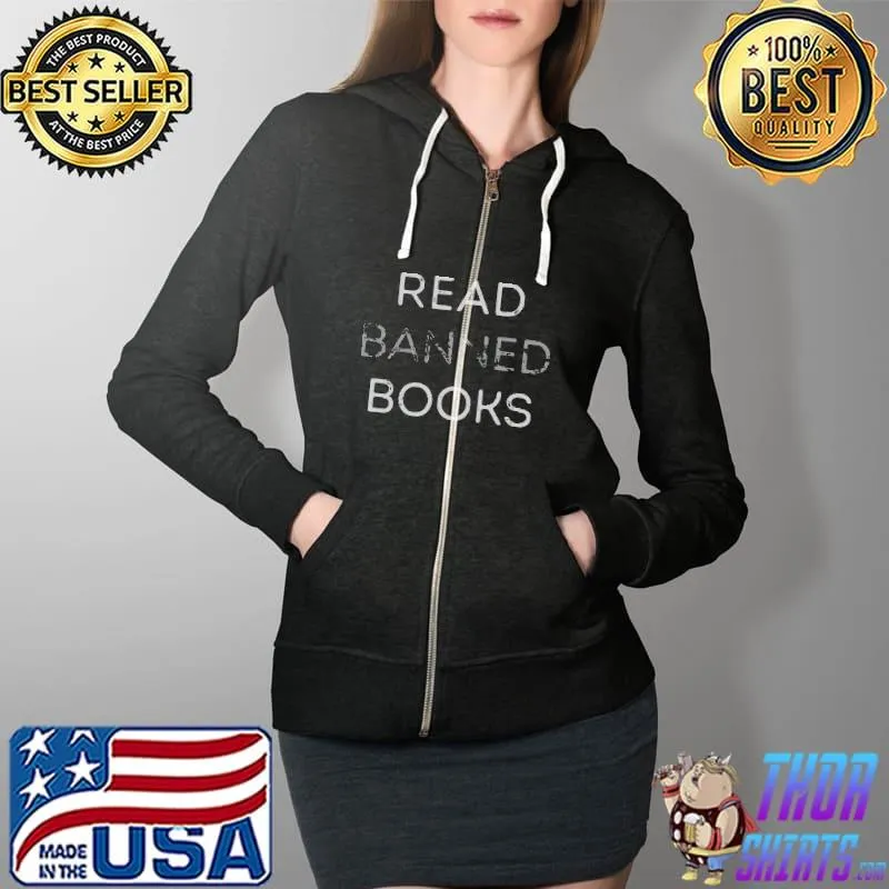 Funny High Quality Read Banned Books Shirt Full Zip Hooded