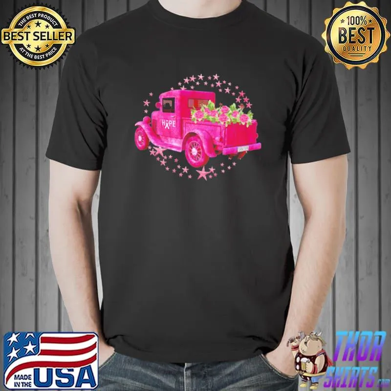 Funny Hope Pink Car Breast Cancer Shirt
