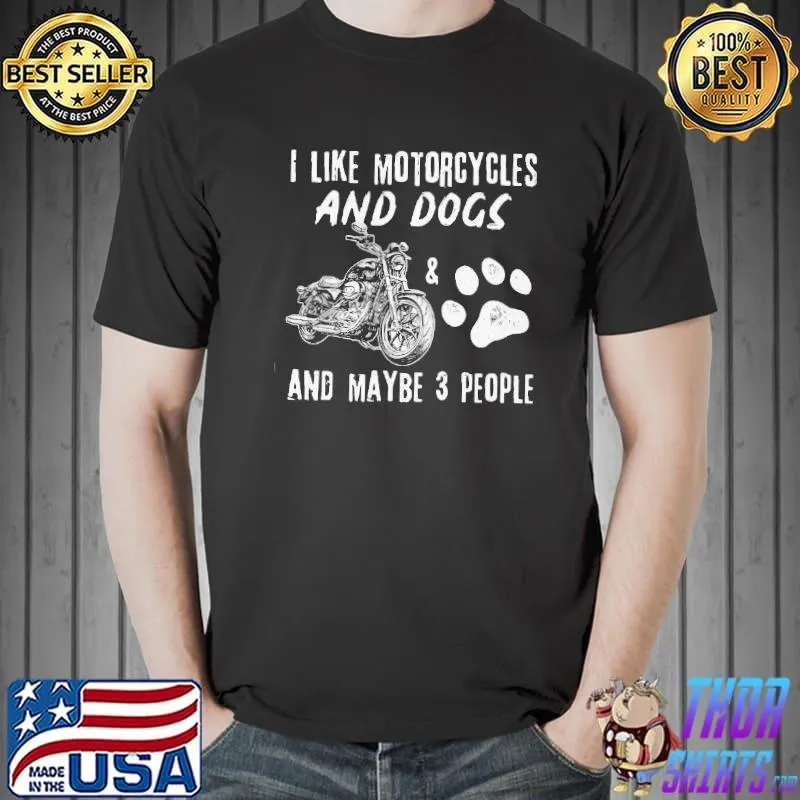 Funny I Like Motorcycles And Dogs Shirt