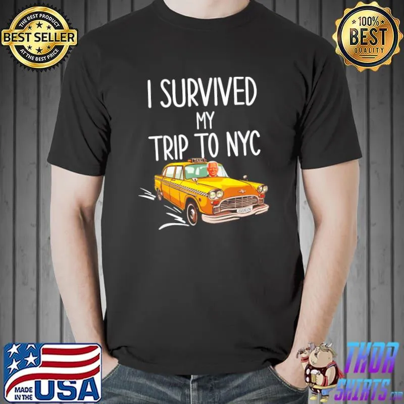 Funny I Survived My Trip To New Yor T-Shirt Unisex