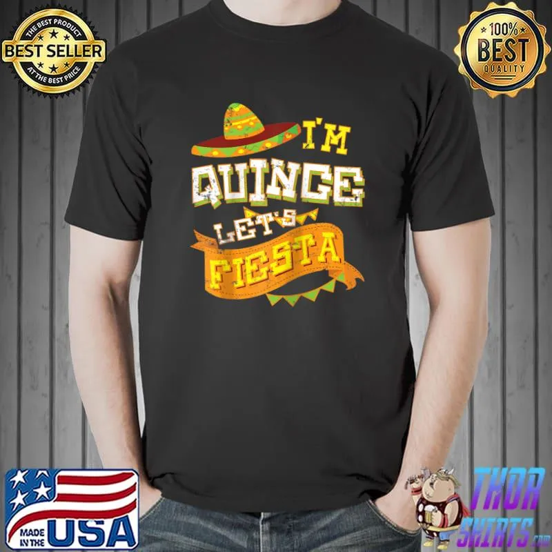 Funny I'm Quince Let's Fiesta 15th Birthday Gift Boys Girls T-shirt