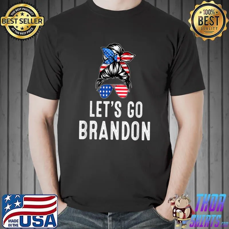 Funny Let's Go Brandon Messy Bun American Flag T-Shirt Unisex