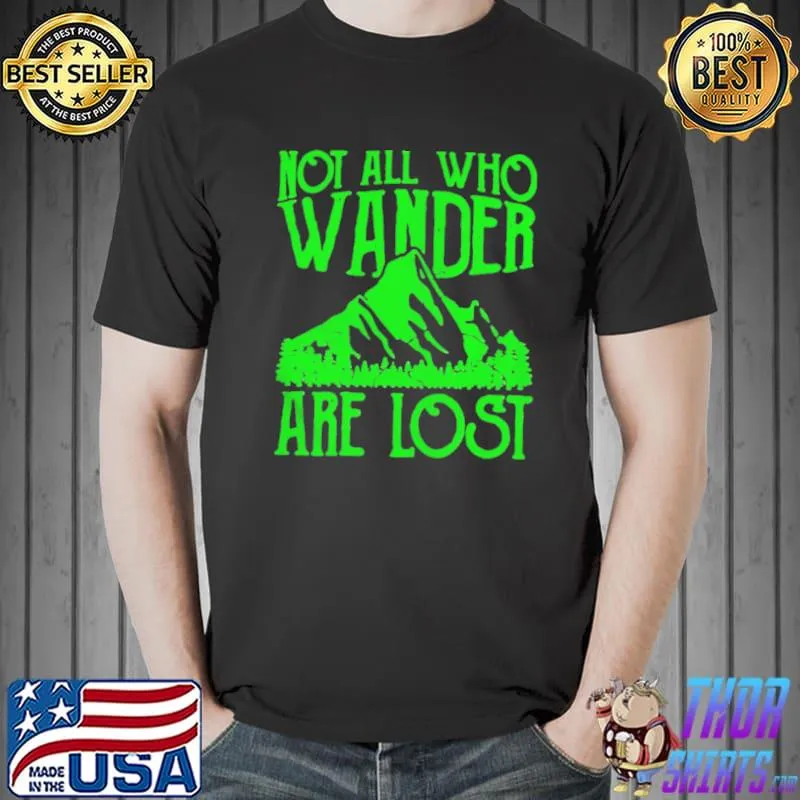 Funny Not all who wander are lost Unisex