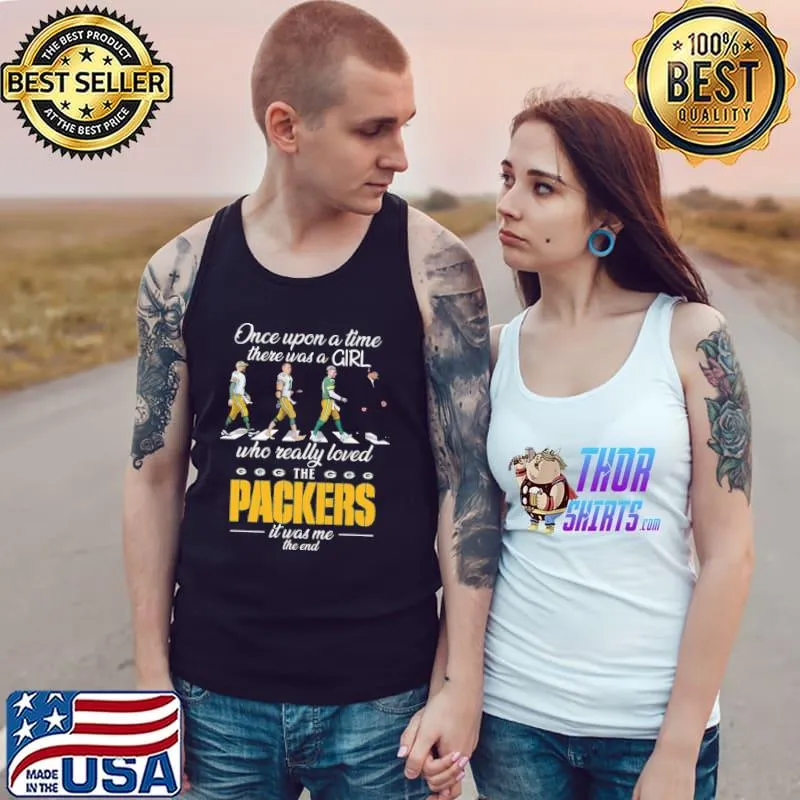 Funny Once Upon A Time There Was A Girl Who Really Loved The Packers It Was Me The End Shirt Tank Top