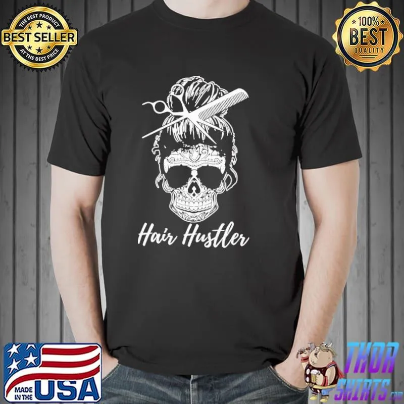 Funny Perfect skull sugar girl hair hustler shirt