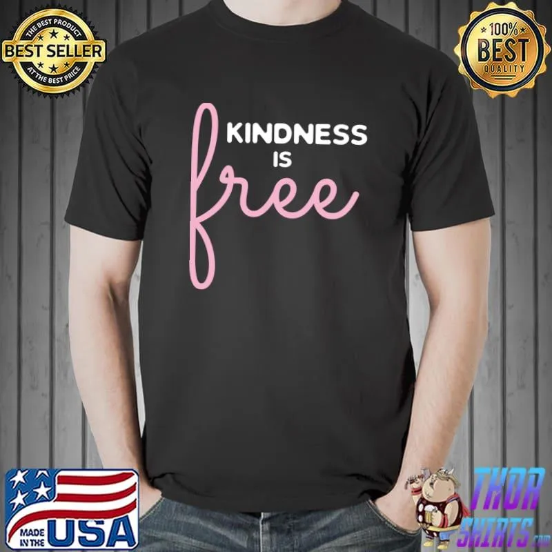 Funny Pink Kindness is free Tee for Anti Bullying Bully Day Kind T-shirt