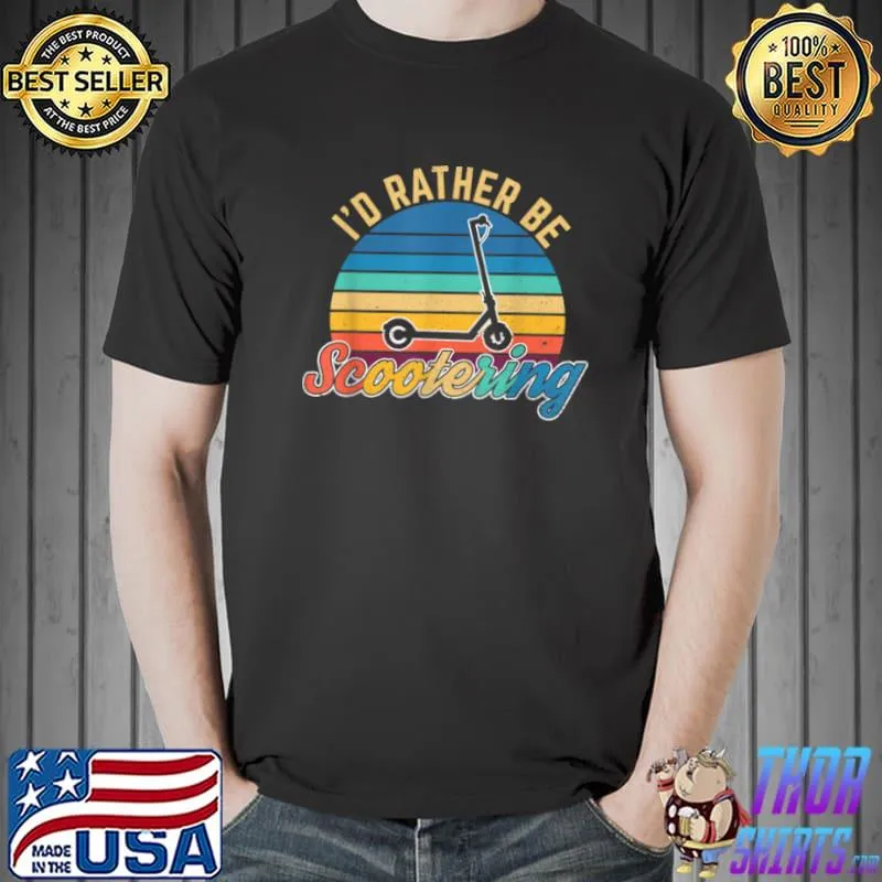 Funny Rather Be Scootering Vintage Retro Electric E Scooter Funny T Shirt Unisex
