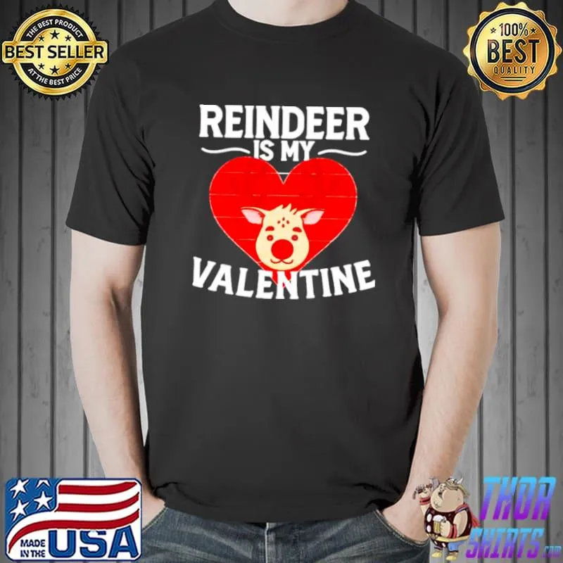 Funny Reindeer is my valentine Unisex