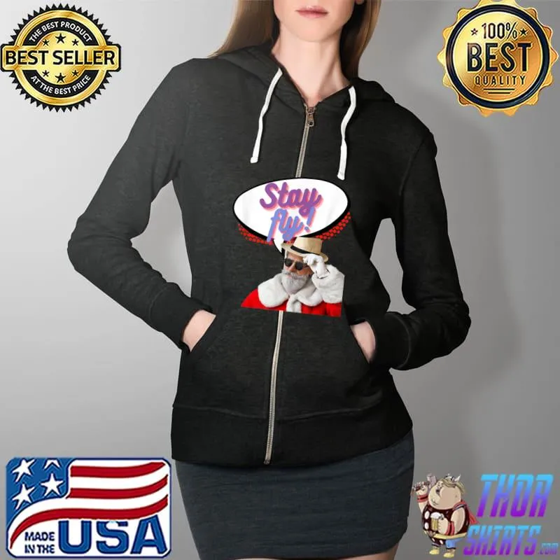 Funny Stay Fly Santa Design T-Shirt Full Zip Hooded