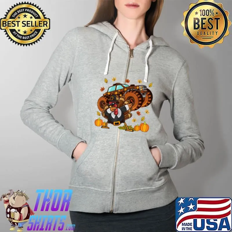 Funny Thanksgiving Dabbing Turkey Monster Truck T-Shirt Full Zip Hooded