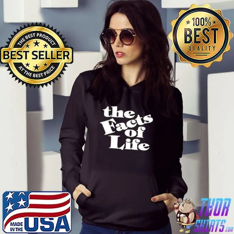 Funny The Facts Of Life Shirt Hoodie