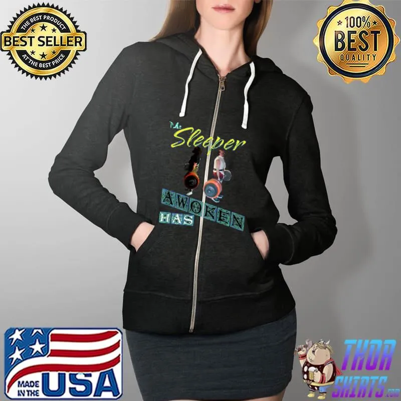 Funny The Sleeper Awoken has T-Shirt Full Zip Hooded