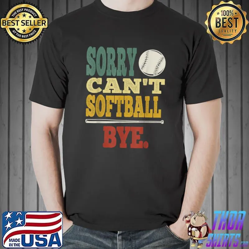 Funny Vintage Sorry Can't Softball Bye T-Shirt Unisex