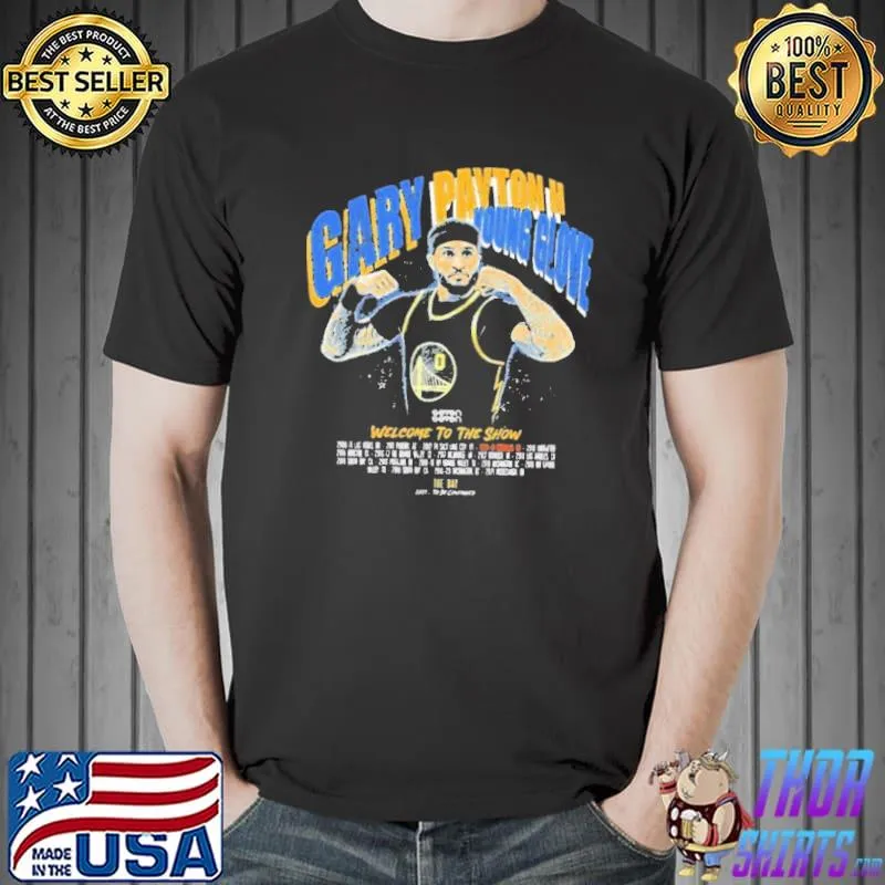 Funny Welcome To The Show Gary Payton Young Glove II Warriors Basketball Shirt