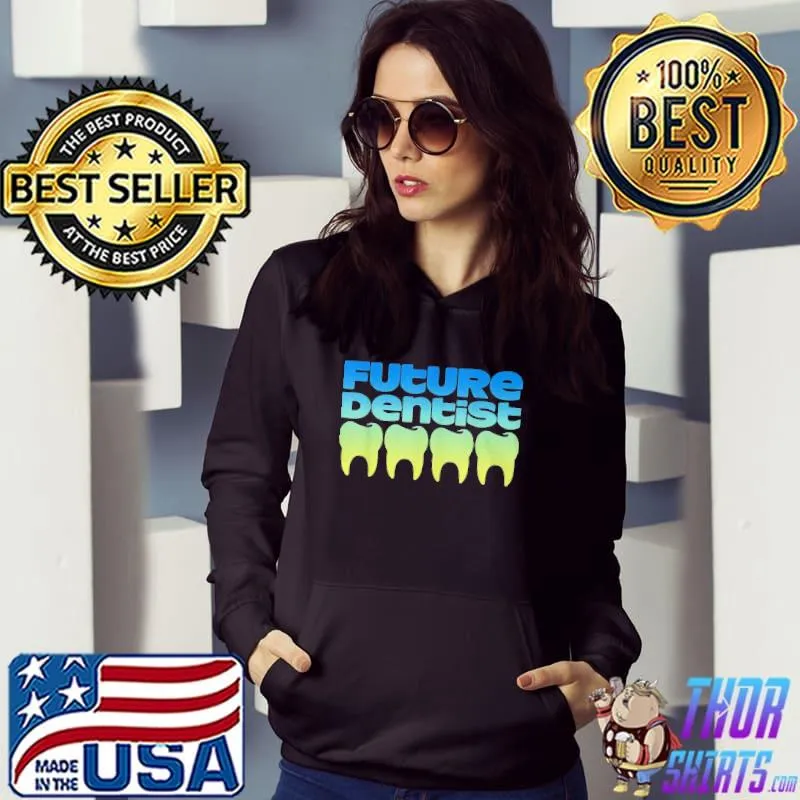 Future dentist dentalth laboratory technicain student Hoodie