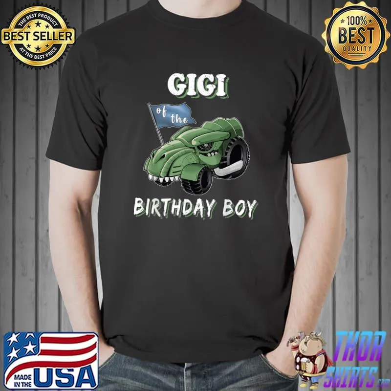 Gigi of the Birthday Boy Dinosaur Monster Truck Birthday T-Shirt