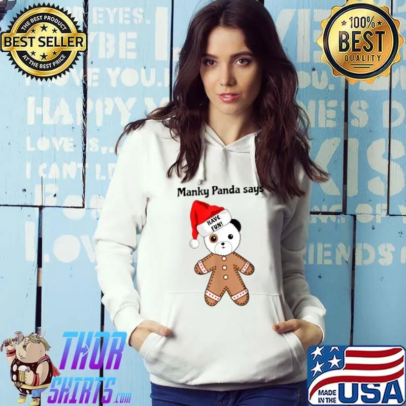 Gingerbread Manky Panda says Have fun! T-Shirt