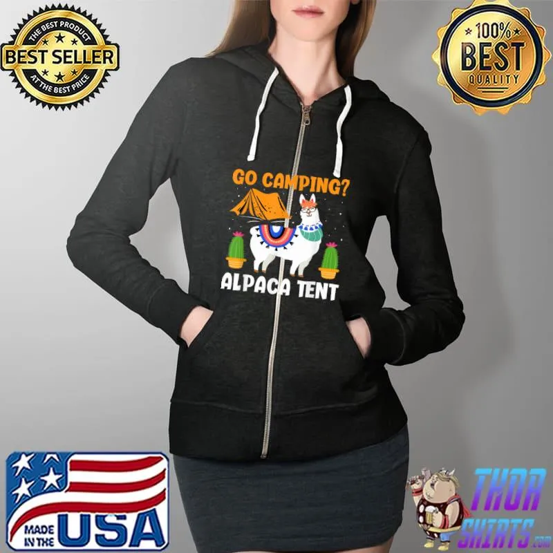 Go Camping Alpaca Tent - Funny Llama Lover Camper T-Shirt Full Zip Hooded