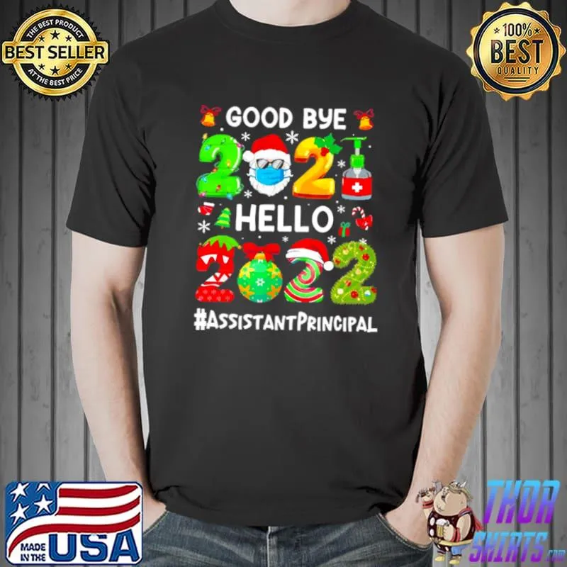 Goodbye 2021 Hello 2022 Assistant Principal Christmas Sweater T shirt