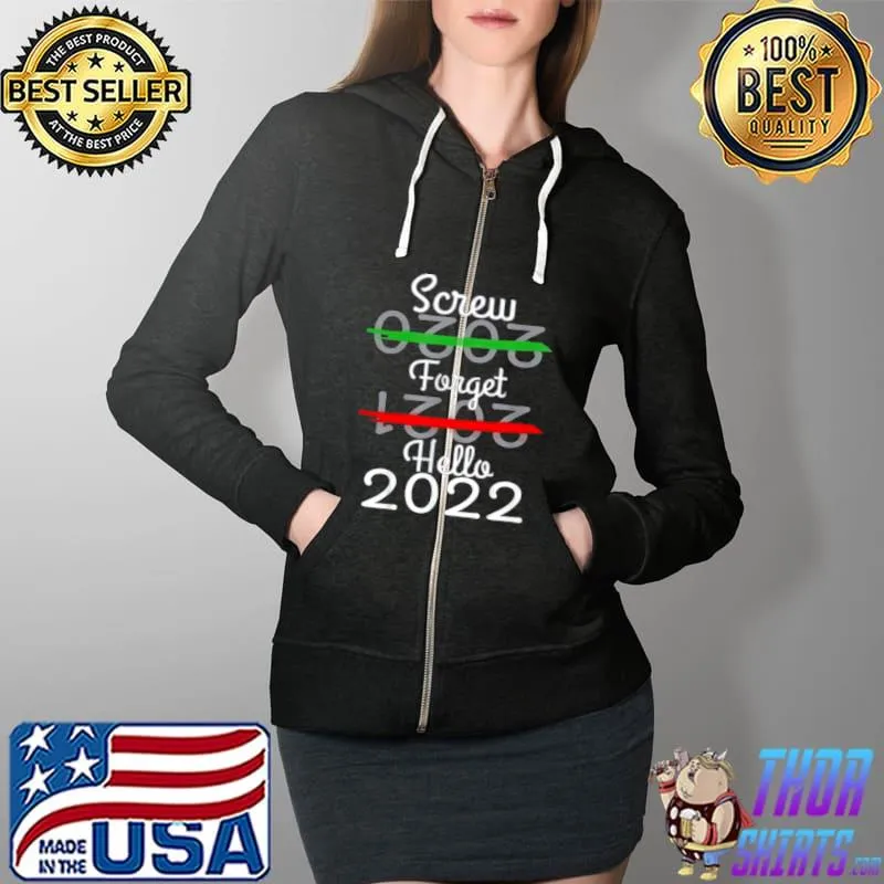 Goodbye 2021 hello 2022 happy new year 2022 Full Zip Hooded