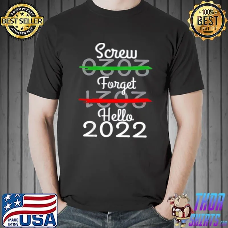 Goodbye 2021 hello 2022 happy new year 2022 shirt