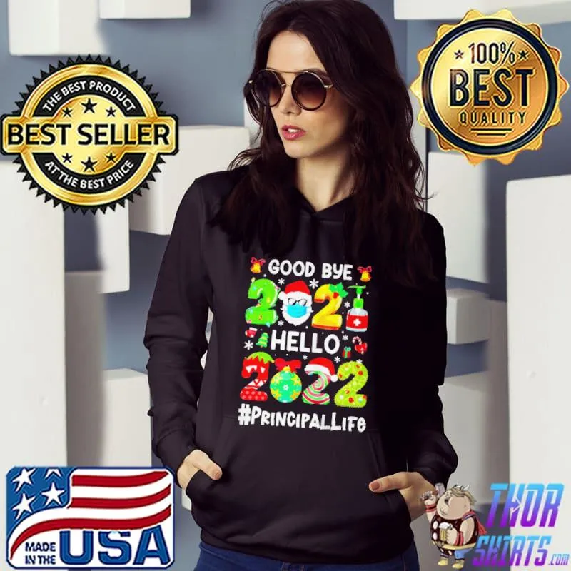 Goodbye 2021 hello 2022 principal life christmas Hoodie