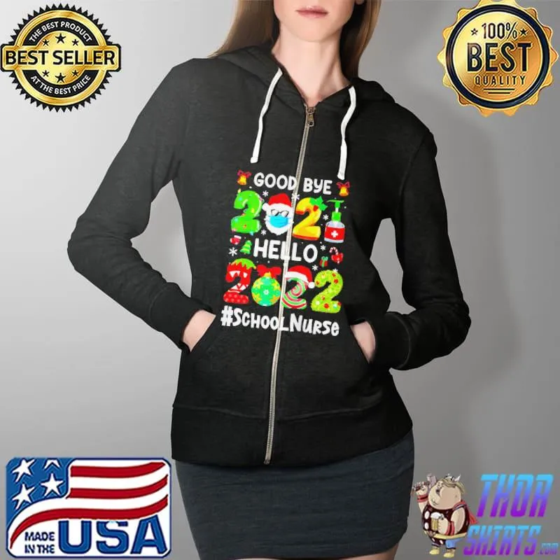 Goodbye 2021 hello 2022 school nurse christmas Full Zip Hooded