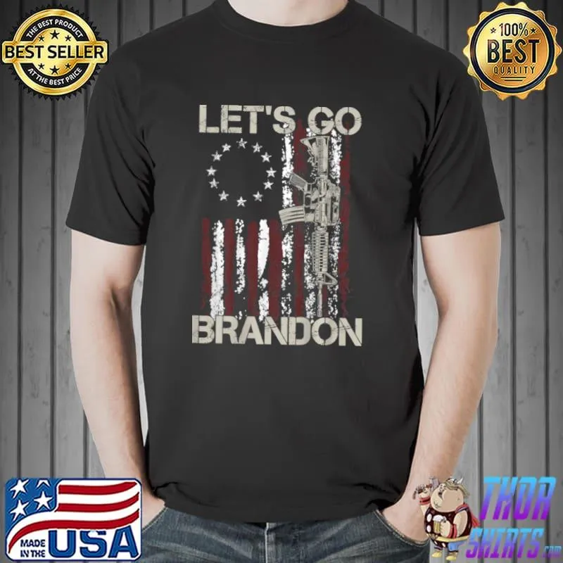 Gun American Flag Patriots Let’s Go Brandon T Shirt