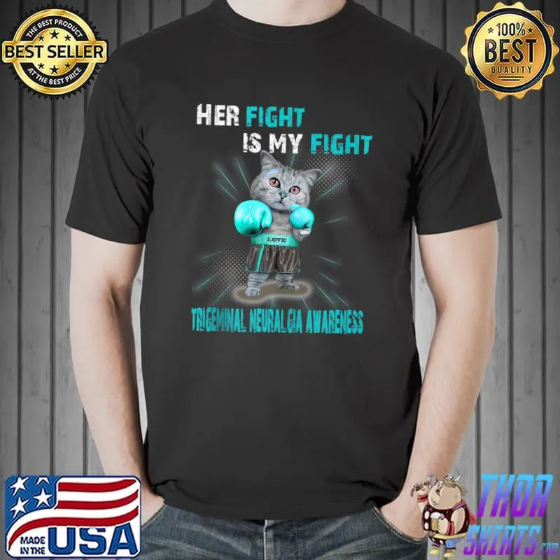 Her Fight Is My Fight Trigeminal Neuralgia T-Shirt Unisex