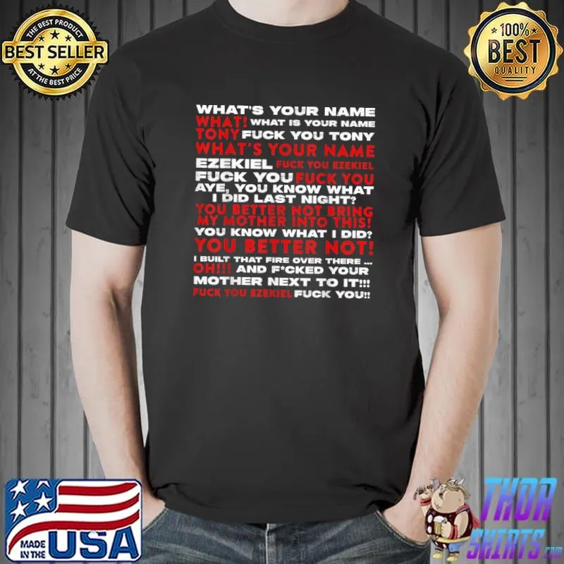 Hey What's Your Name Tony And Ezekiel T-Shirt