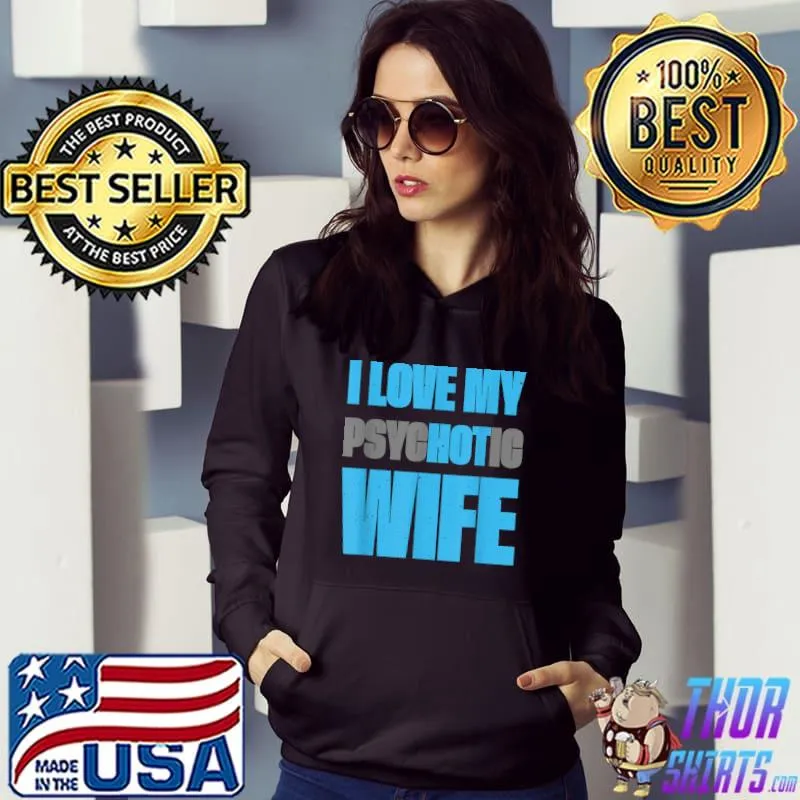 Husband Wife Jokes I Love My Hot Wife Married Jokes T-Shirt Hoodie