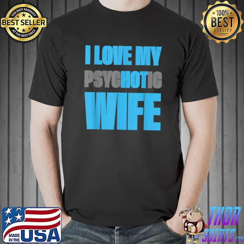 Husband Wife Jokes I Love My Hot Wife Married Jokes T-Shirt